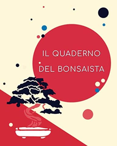 Il quaderno del bonsaista: per la cura dei bonsai
