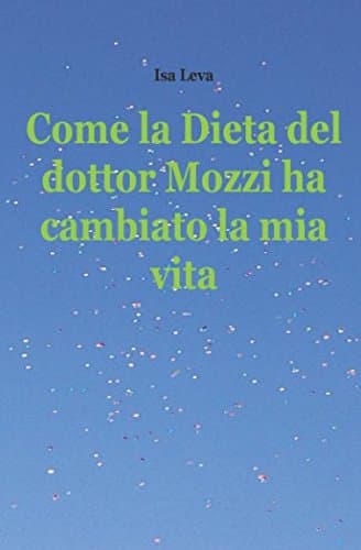 Come la Dieta del dottor Mozzi ha cambiato la mia vita