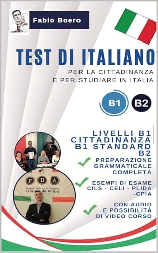 Test di italiano B1 - B2: Esame di italiano per la cittadinanza italiana e per studiare in Italia. (Test ed esami della lingua italiana Vol. 3)