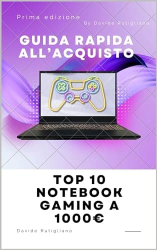 top 10 notebook gaming a 1000€: guida rapida all'acquisto