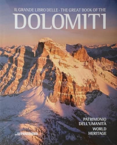 Il grande libro delle Dolomiti. Patrimonio dell'umanità. Ediz. italiana e inglese