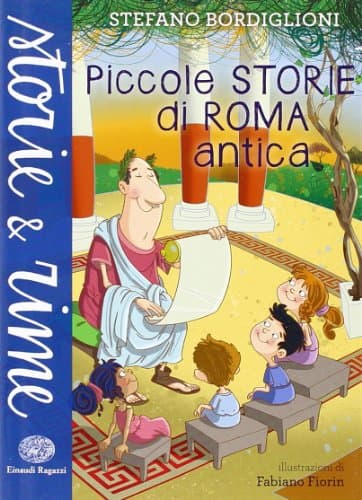 Piccole storie di Roma antica. Ediz. a colori
